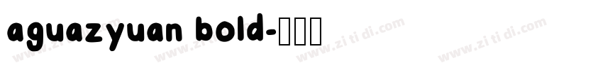 aguazyuan bold字体转换